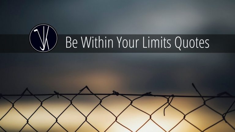 Be Within Your Limits Quotes