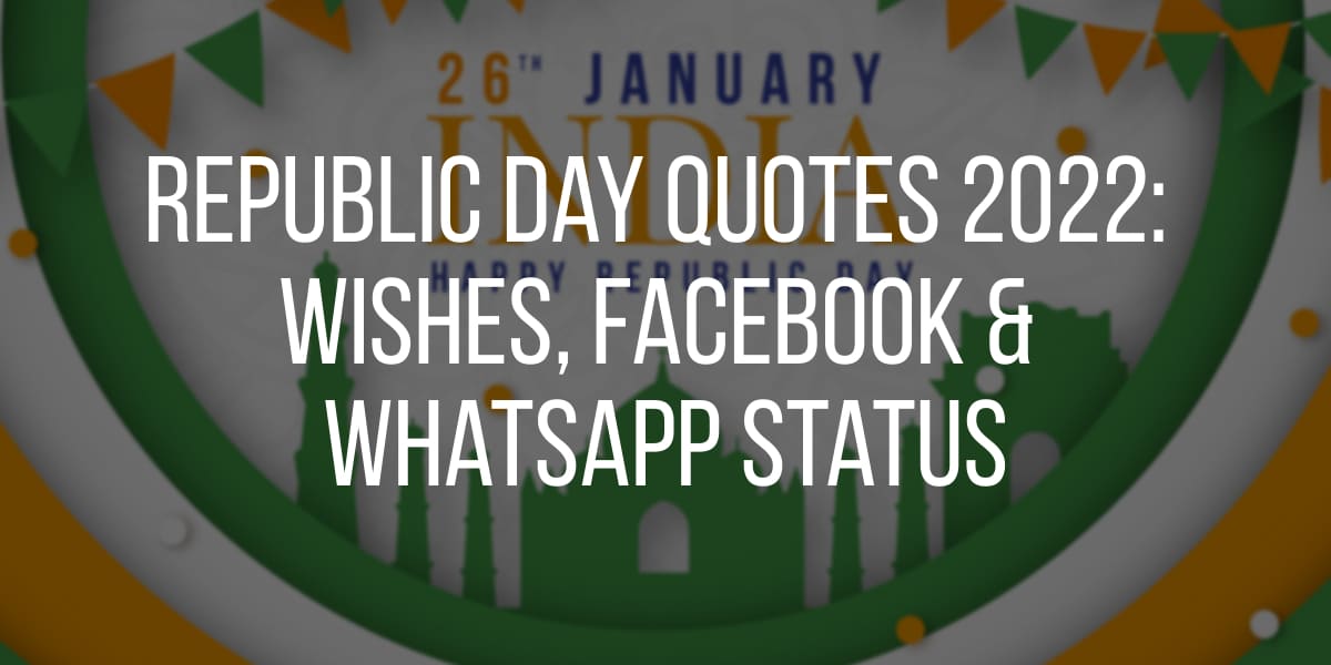 Republic Day Quotes 2022: Wishes, Facebook & Whatsapp Status