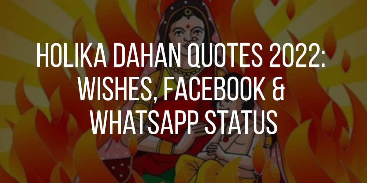 Holika Dahan Quotes 2022: Wishes, Facebook & Whatsapp Status